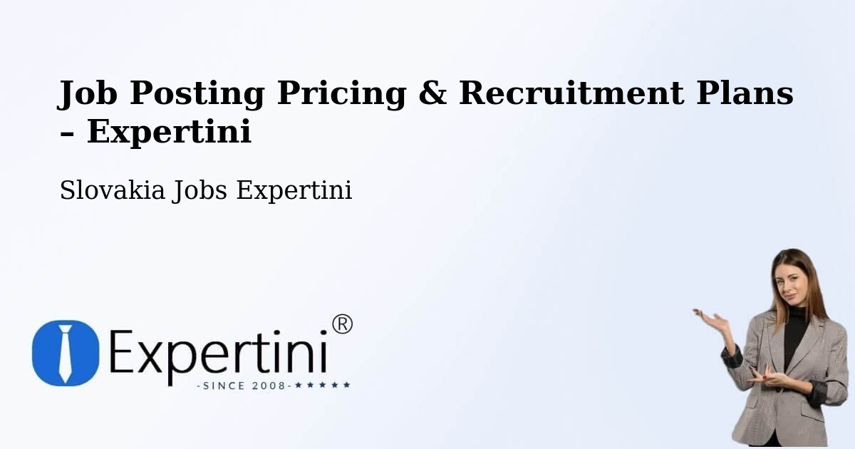 Job Posting Pricing & Recruitment Plans – Chlmec - Chlmec, Slovakia Jobs Expertini